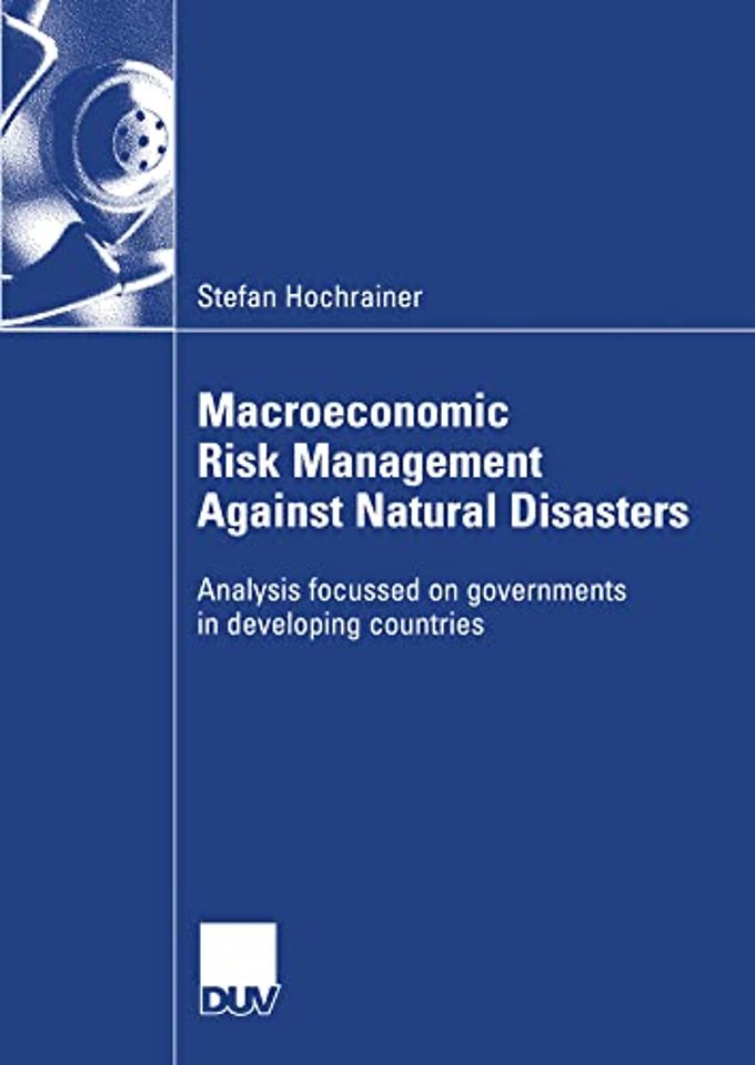 Macroeconomic Risk Management Against Natural Disasters