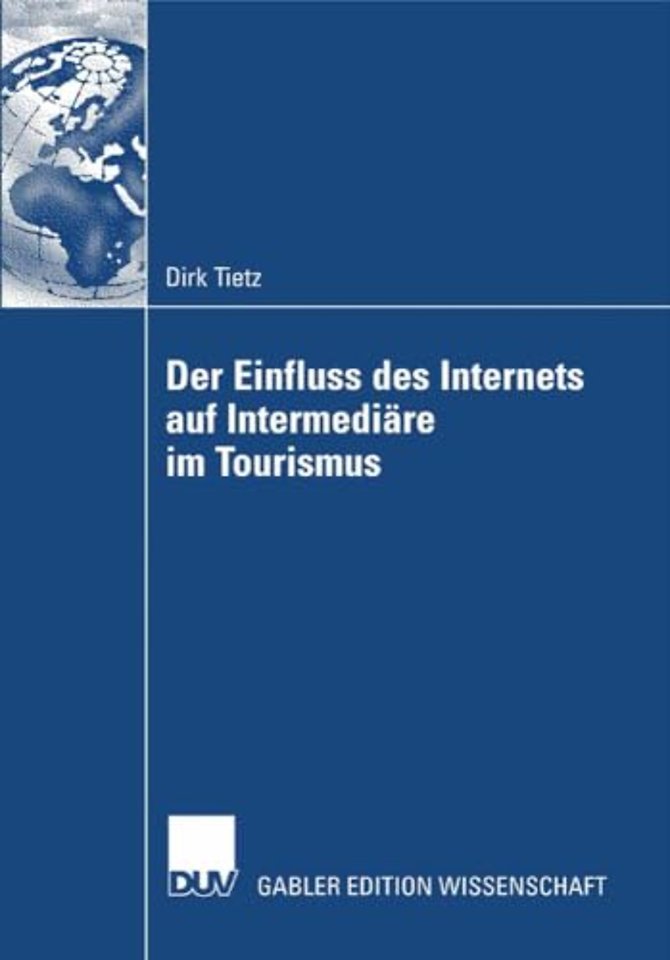 Der Einfluss des Internets auf Intermediäre im Tourismus