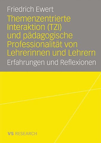 Themenzentrierte Interaktion (TZI) und pädagogische Professionalität von Lehrerinnen und Lehrern