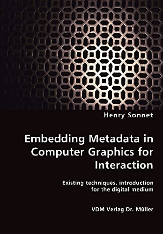 Embedding Metadata in Computer Graphics for Interaction- Existing techniques, introduction for the digital medium