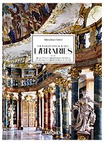 Massimo Listri. The World’s Most Beautiful Libraries. 45th Ed.