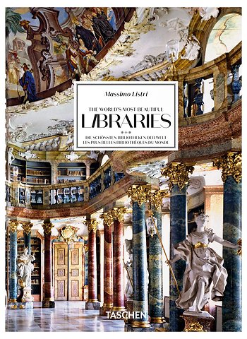 Massimo Listri. The World’s Most Beautiful Libraries. 45th Ed.
