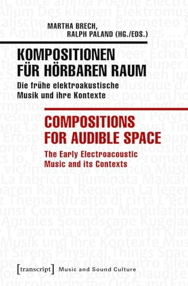 Kompositionen fur horbaren Raum / Compositions f – Die fruhe elektroakustische Musik und ihre Kontexte / The Early Electroacoustic Music and Its