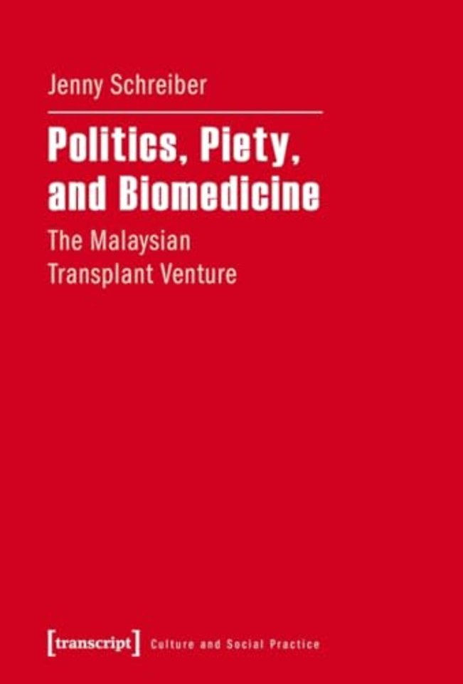 Politics, Piety, and Biomedicine – The Malaysian Transplant Venture