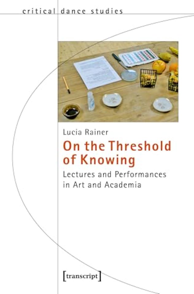 On the Threshold of Knowing – Lectures and Performances in Art and Academia