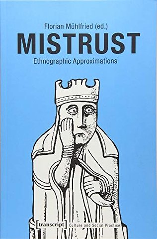 Mistrust – Ethnographic Approximations