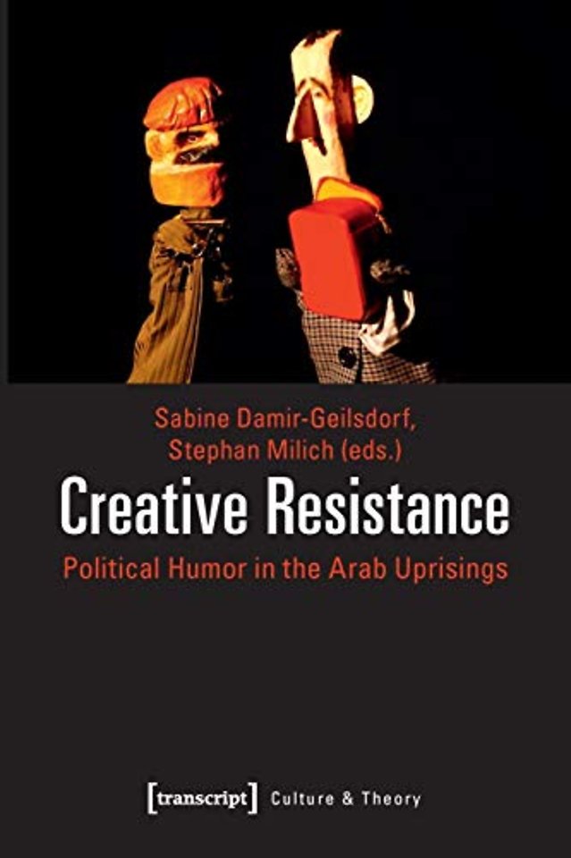 Creative Resistance – Political Humor in the Arab Uprisings