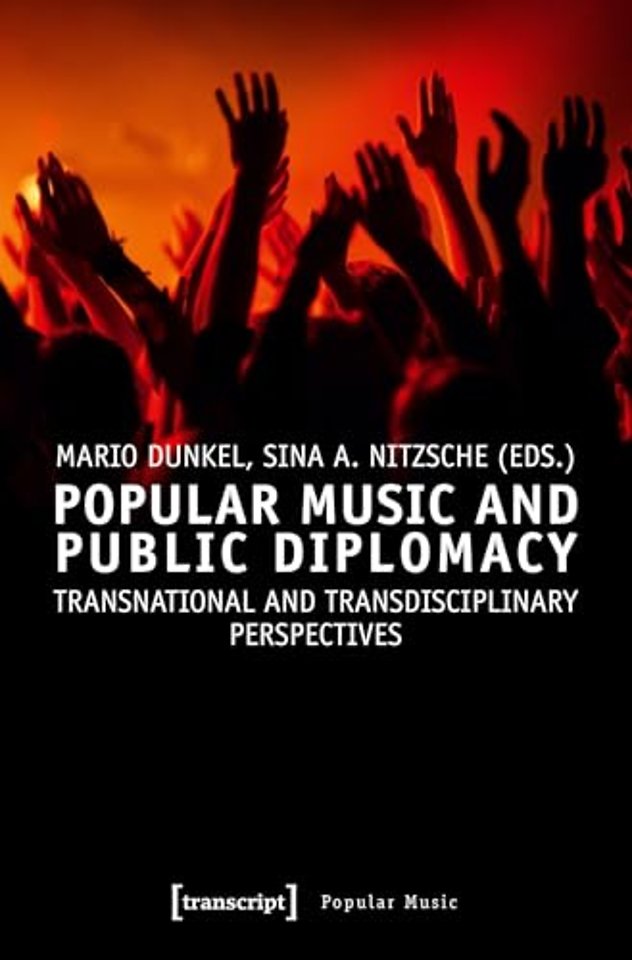 Popular Music and Public Diplomacy – Transnational and Transdisciplinary Perspectives
