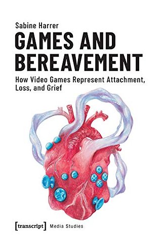 Games and Bereavement – How Video Games Represent Attachment, Loss, and Grief