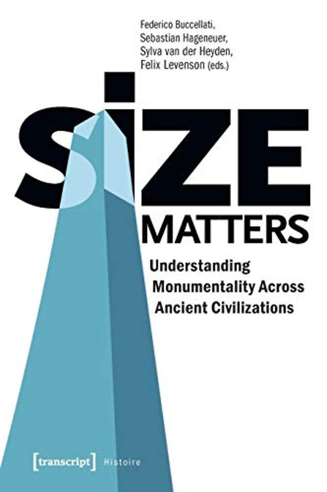 Size Matters – Understanding Monumentality Across Ancient Civilizations