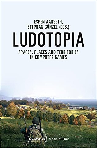 Ludotopia – Spaces, Places, and Territories in Computer Games