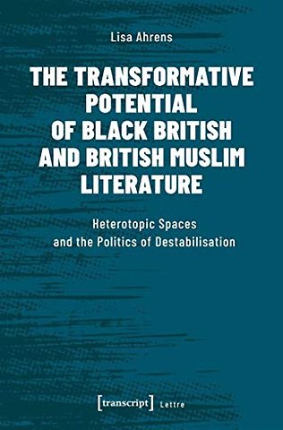 The Transformative Potential of Black British an – Heterotopic Spaces and the Politics of Destabilisation