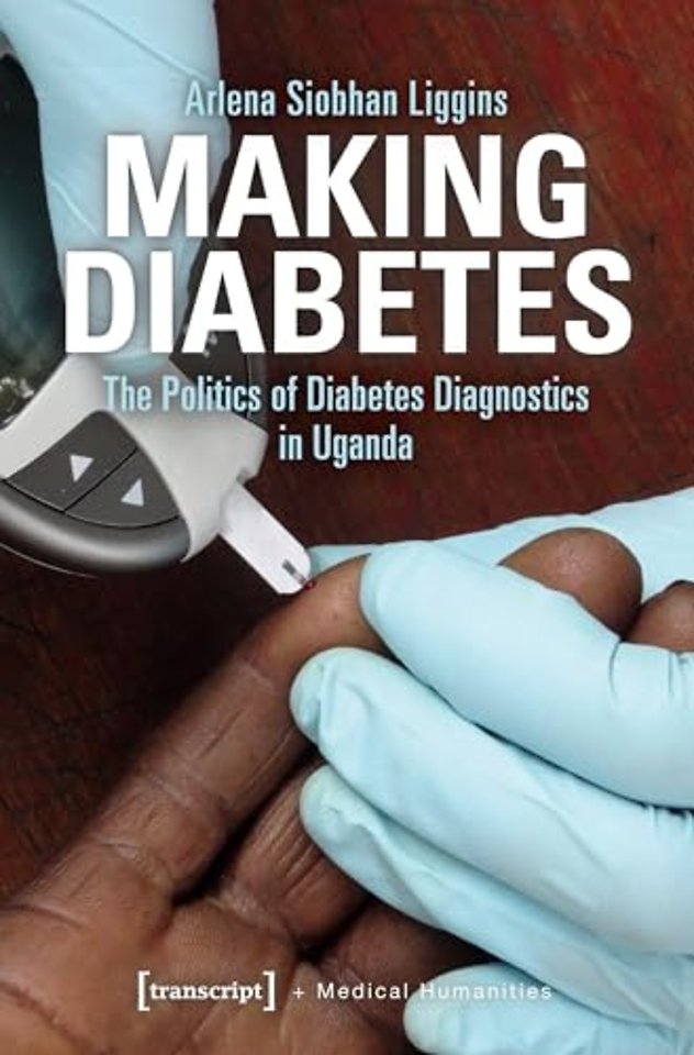 Making Diabetes – The Politics of Diabetes Diagnostics in Uganda