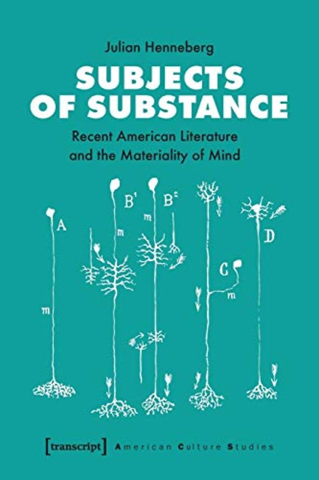 Subjects of Substance – Recent American Literature and the Materiality of Mind