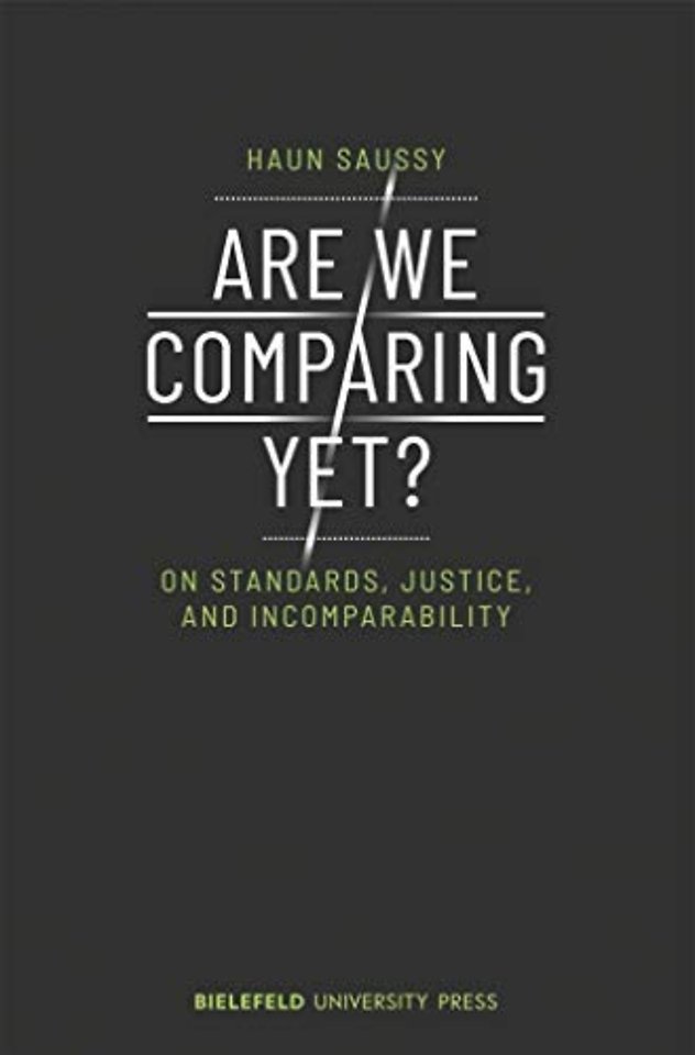 Are We Comparing Yet? – On Standards, Justice, and Incomparability
