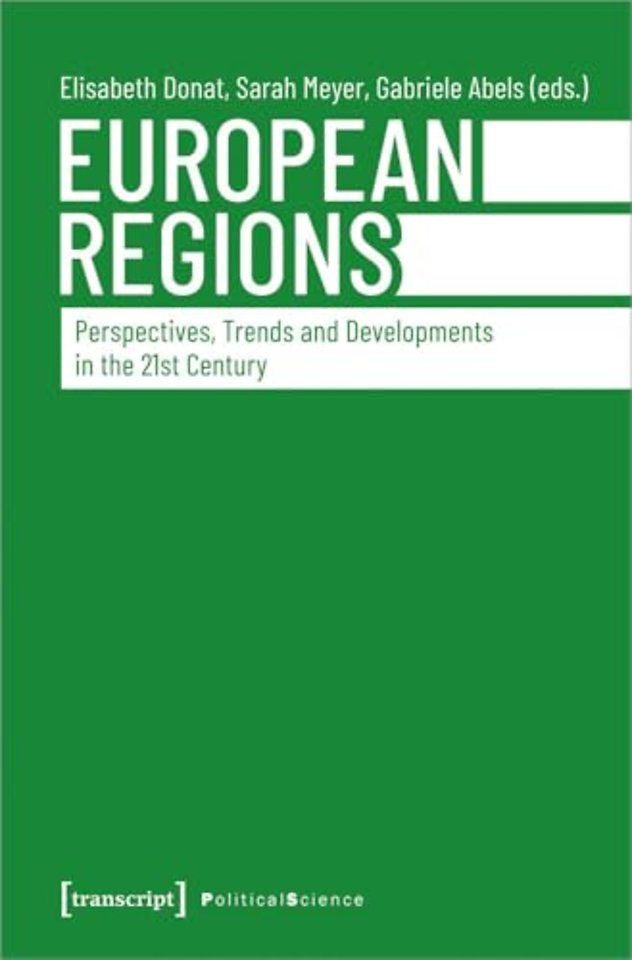 European Regions – Perspectives, Trends, and Developments in the Twenty–First Century