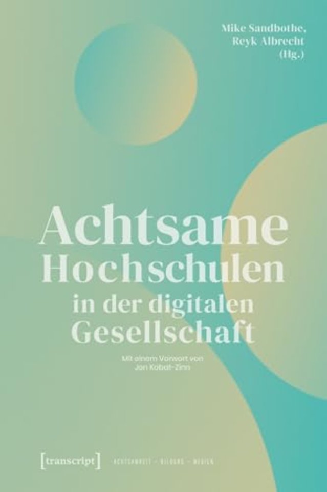 Achtsame Hochschulen in der digitalen Gesellschaft
