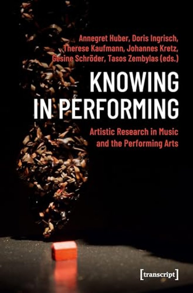 Knowing in Performing – Artistic Research in Music and the Performing Arts