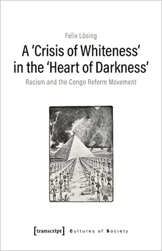 A 'Crisis of Whiteness' in the 'Heart of Darknes – Racism and the Congo Reform Movement