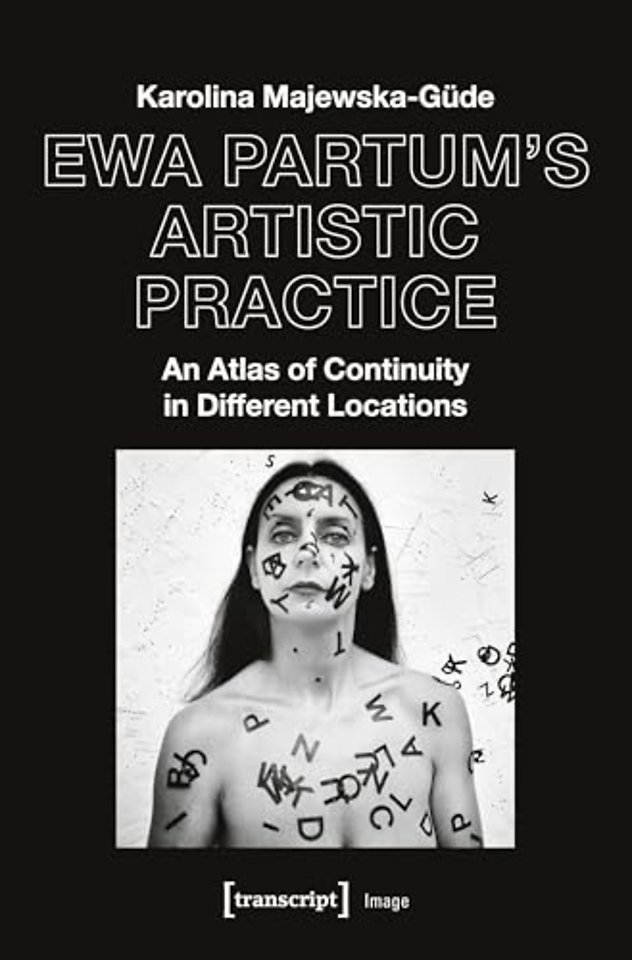 Ewa Partum's Artistic Practice – An Atlas of Continuity in Different Locations