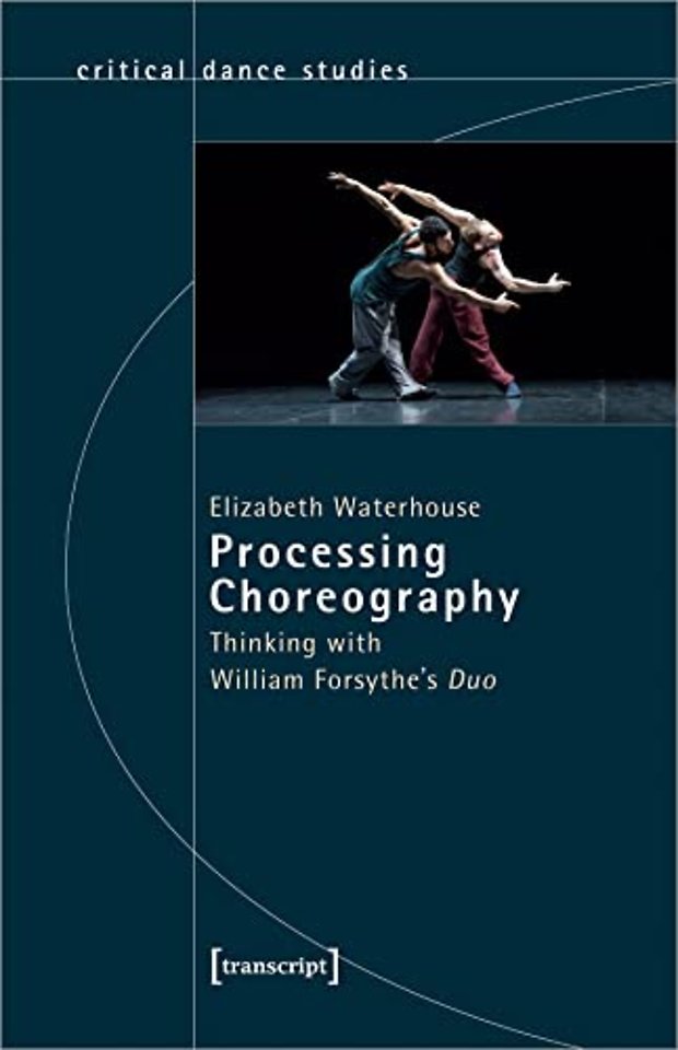 Processing Choreography – Thinking with William Forsythe's 'Duo'