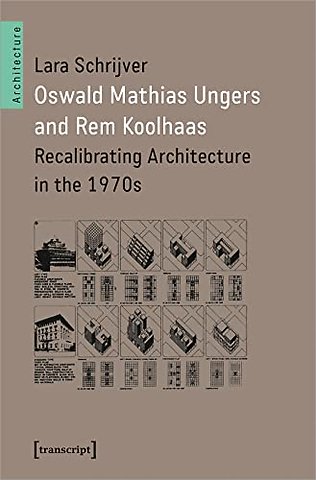Oswald Mathias Ungers and Rem Koolhaas