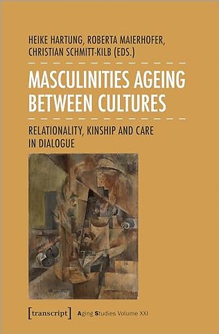 Masculinities Ageing between Cultures