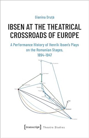Ibsen at the Theatrical Crossroads of Europe