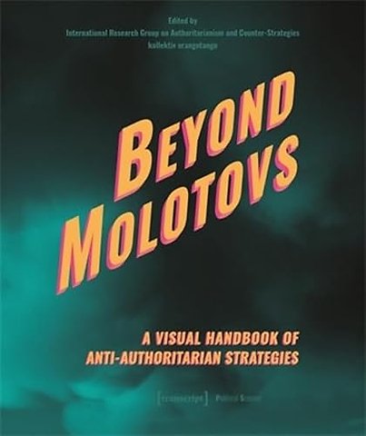 Beyond Molotovs