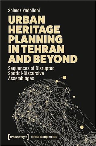 Urban Heritage Planning in Tehran and Beyond