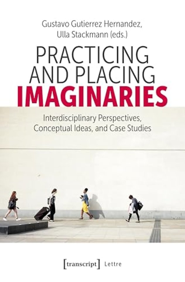 Practicing and Placing Imaginaries