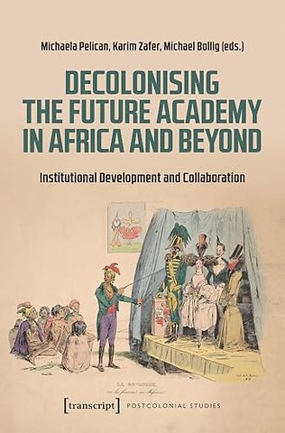 Decolonising the Future Academy in Africa and Beyond