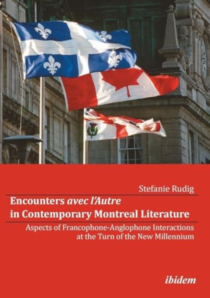 Encounters avec l’Autre in Contemporary Montreal Literature