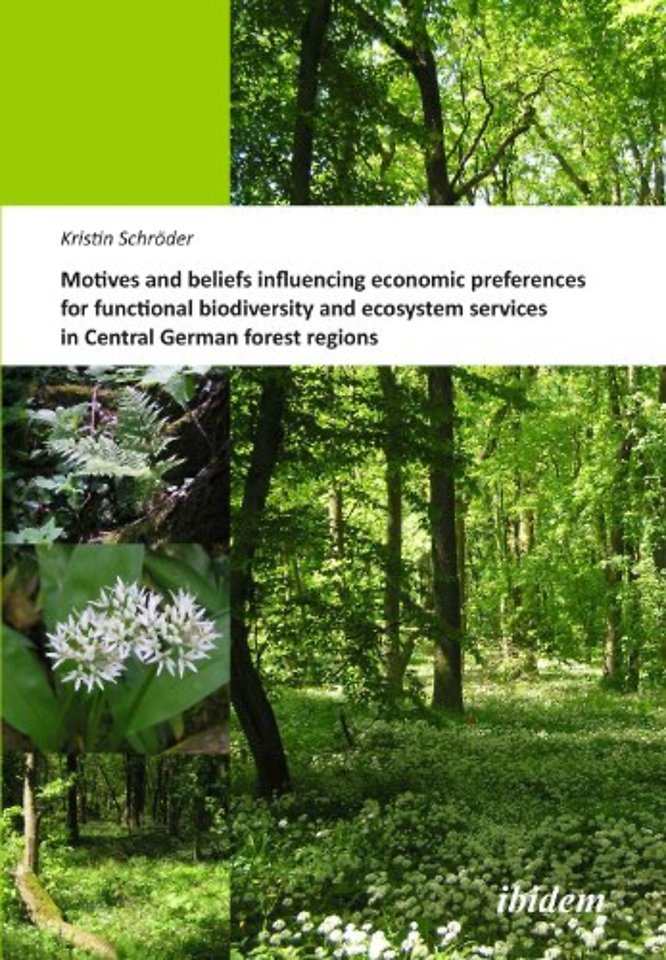 Motives and beliefs influencing economic preferences for functional biodiversity and ecosystem services in Central German forest regions