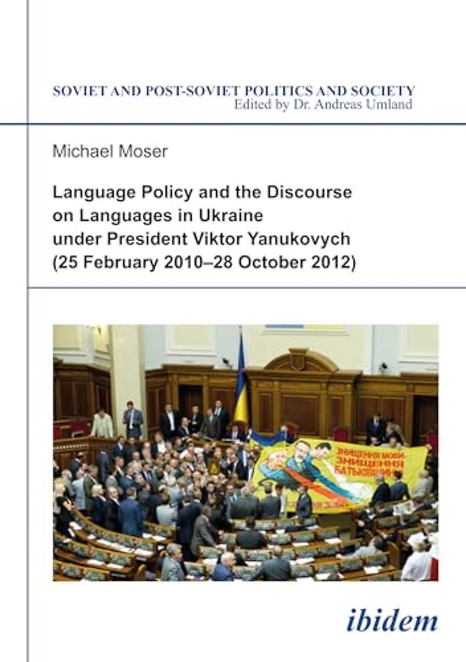 Language Policy and Discourse on Languages in Ukraine under President Viktor Yanukovych