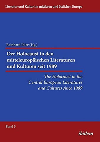 The Holocaust in the Central European Literatures and Cultures since 1989