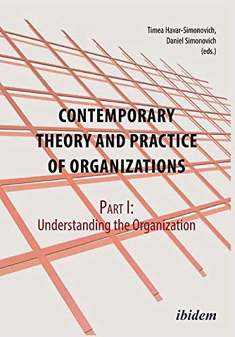 Contemporary Practice and Theory of Organizations – Part 1.