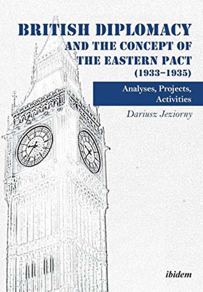 British Diplomacy and the Concept of the Eastern Pact (1933-1935)