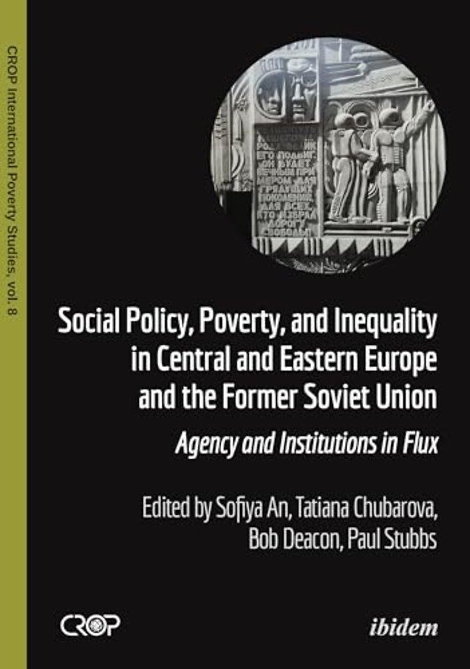 Social Policy, Poverty, and Inequality in Central and Eastern Europe and the Former Soviet Union