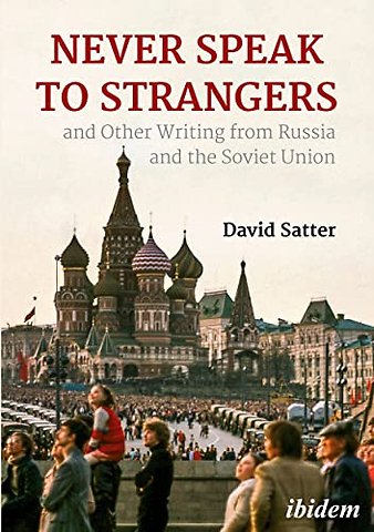 Never Speak to Strangers and other writing from Russia and the Soviet Union