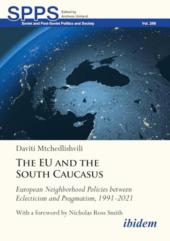 The EU and the South Caucasus: European Neighborhood Policies between Eclecticism and Pragmatism, 1991-2021