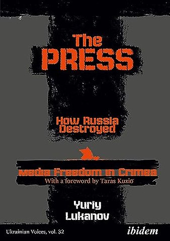 The Press: How Russia destroyed Media Freedom in Crimea
