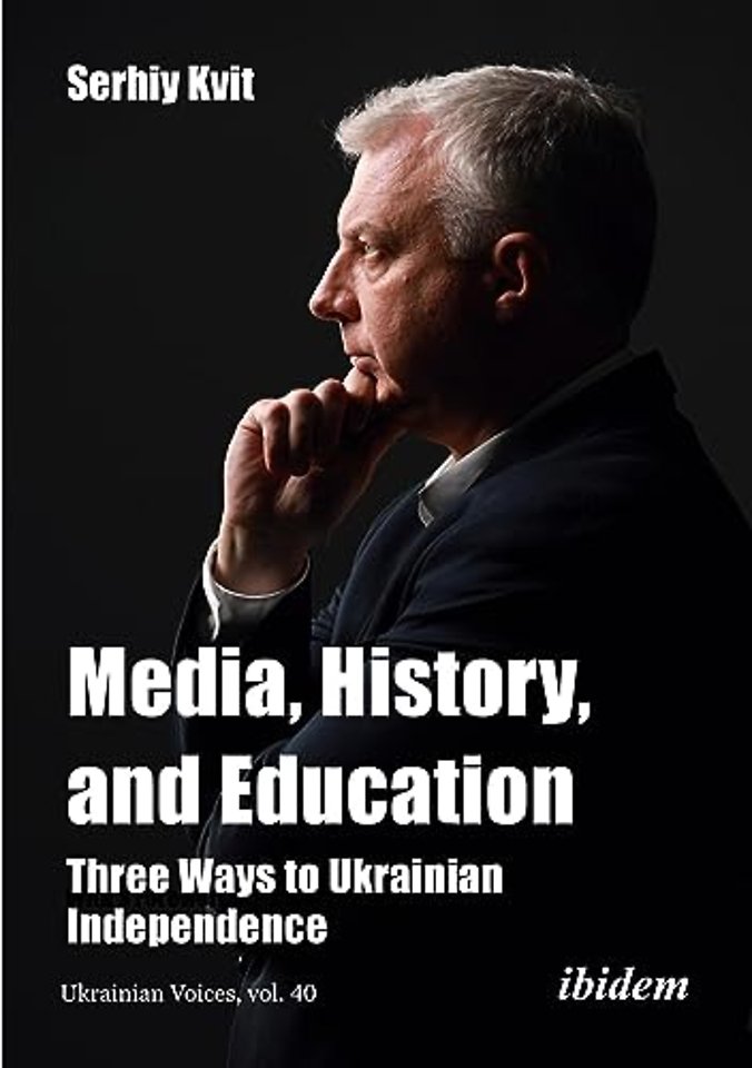 Media, History, and Education - Three Ways to Ukrainian Independence