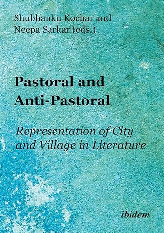 Pastoral and Anti-Pastoral: Representation of City and Village in Literature