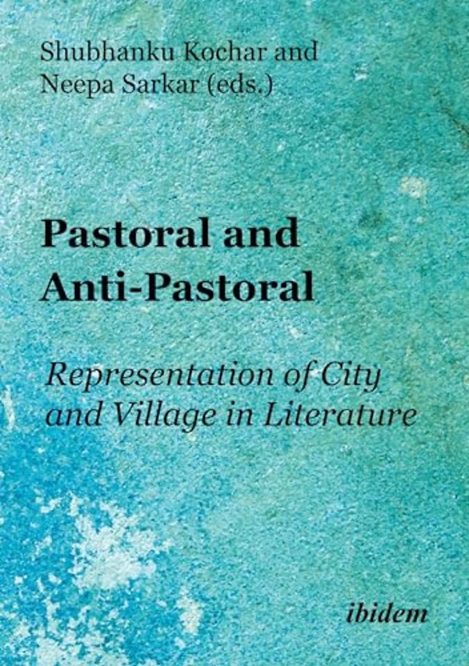 Pastoral and Anti-Pastoral: Representation of City and Village in Literature