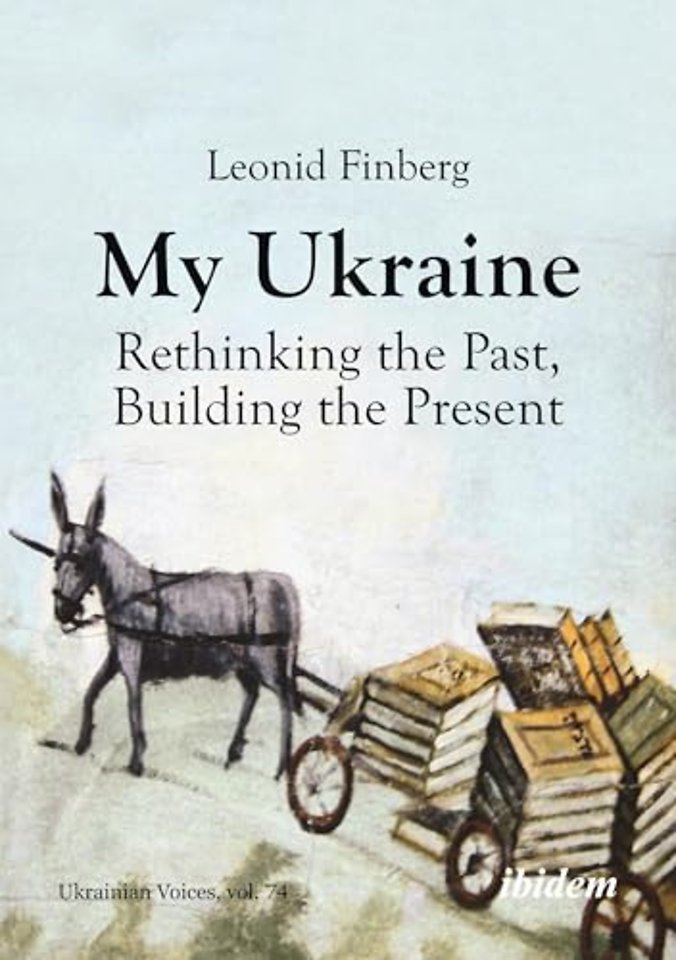 My Ukraine – Rethinking the Past, Building the Present