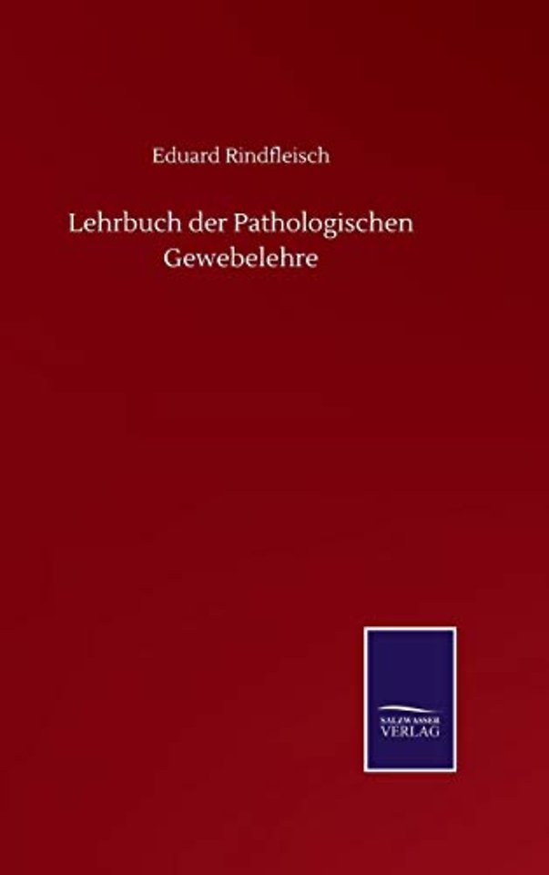 Lehrbuch der Pathologischen Gewebelehre