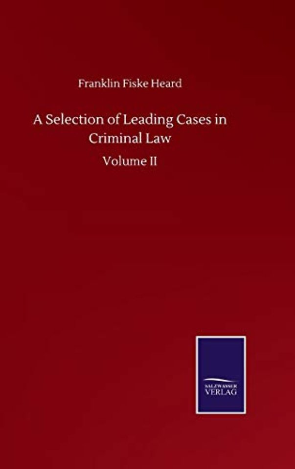 A Selection of Leading Cases in Criminal Law