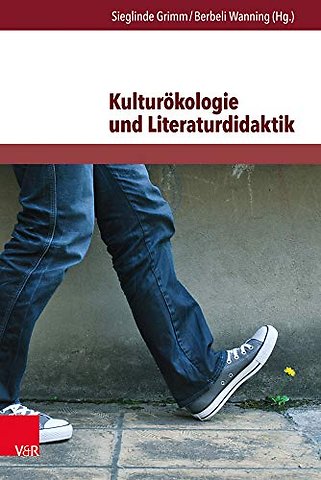 Kulturokologie und Literaturdidaktik