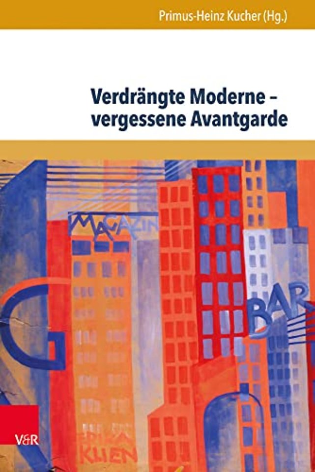 Verdrangte Moderne – vergessene Avantgarde